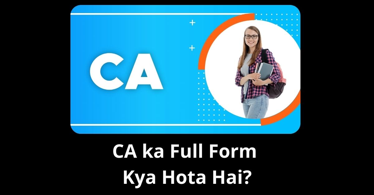 CA ka Full Form Kya Hota Hai