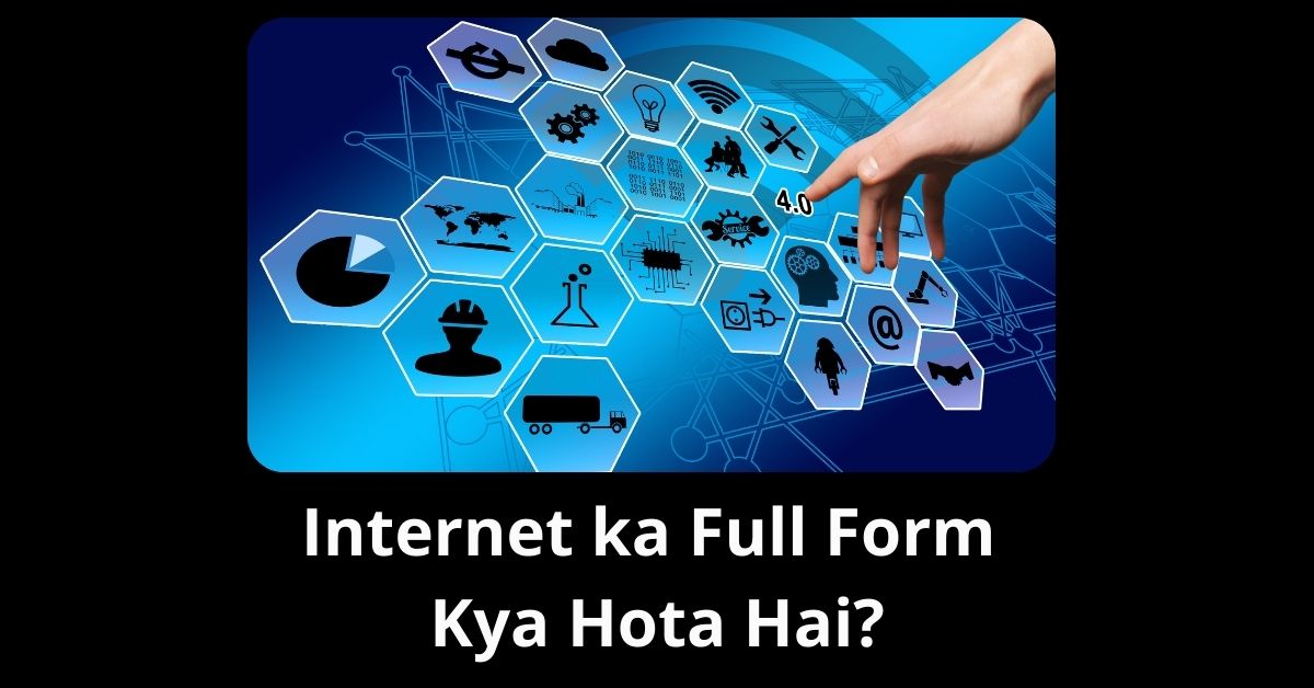 Internet ka Full Form Kya Hota Hai