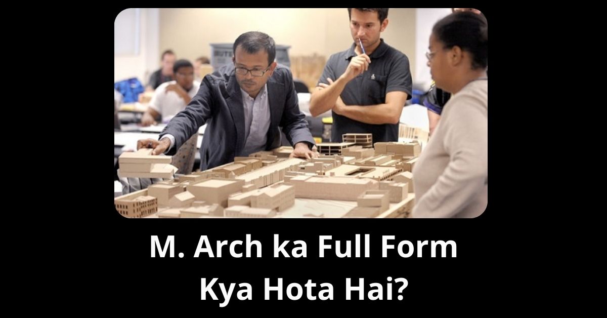 M. Arch ka Full Form Kya Hota Hai